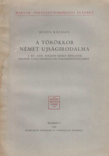 Benda Kálmán - A törökkor német ujságirodalma