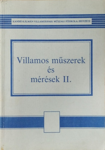 Forgcs Lajos - Gellrthegyi Jzsef - Villamos mszerek s mrsek II.