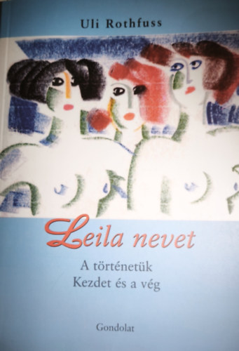 Uli Rothfuss - Uli Rothfuss - Leila nevet-A t�r�net�k/Kezdet �s a v�g