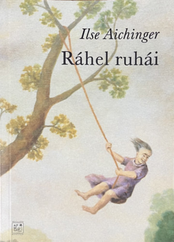 Ilse Aichinger - Ráhel ruhái