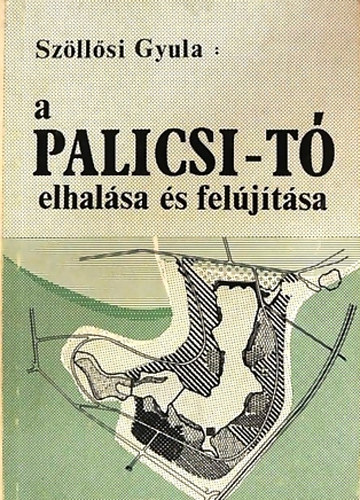 Szllsi Gyula - A Palicsi-t elhalsa s feljtsa