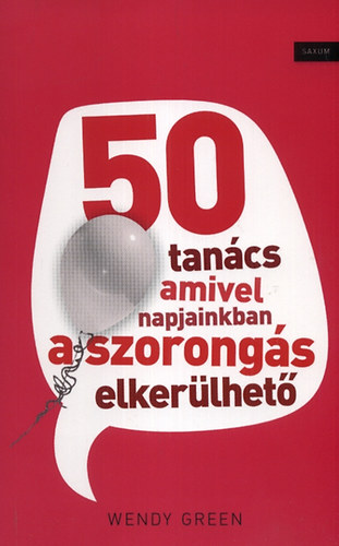 Wendy Green - 50 tancs amivel napjainkban a szorongs elkerlhet