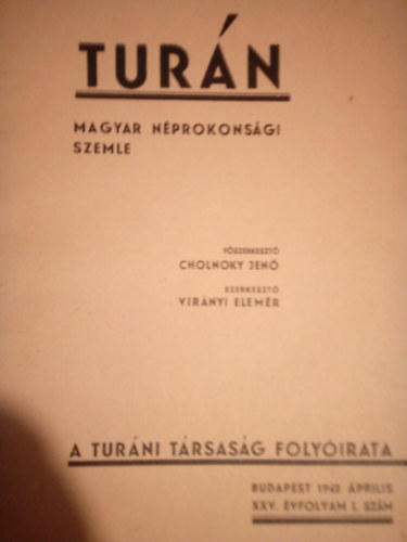 Virnyi Elemr Cholnoky Jen  (szerk.) - Turn - Magyar nprokonsgi szemle ( 1942 prilis XXV. vfolyam I. szm )