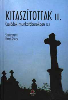 Hant� Zsuzsa v�l. - Kitasz�tottak III. - Csal�dok munkat�borokban 2.
