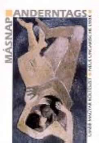 M�snap /Andertags: Ungarisch-Deutsche Lyrikanthologie: Neue ungarische Lyrik. Anthologie. Ungar.-Dtsch.