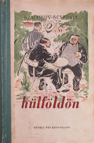 M. E. Szaltikov-Scsedrin - Klfldn