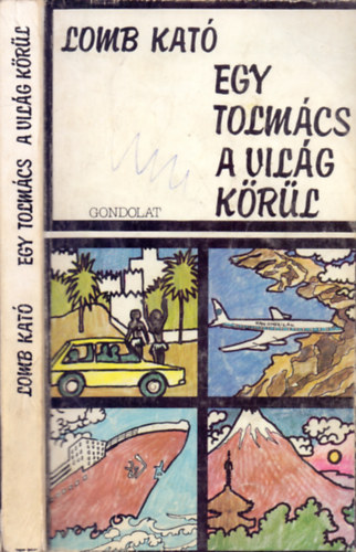 Lomb Kat� - Egy tolm�cs a vil�g k�r�l