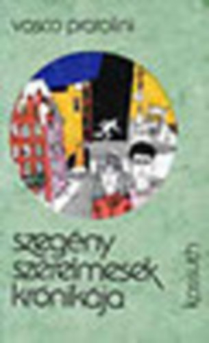 Vasco Pratolini - Szeg�ny szerelmesek kr�nik�ja