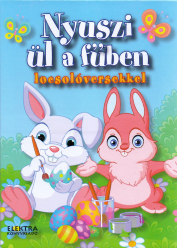 Nyuszi �l a f�ben - Locsol�versekkel