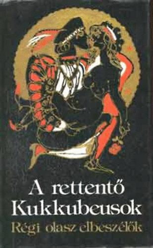 Herczeg Gyula vl. - A rettent Kukkubeusok I. (rgi olasz elbeszlk)