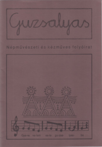 Petrás Anna (szerk.) - Guzsalyas (Népművészeti- és Kézműves Folyóirat) 2002. július - augusztus - szeptember, XIV. évf/7-8-9. szám