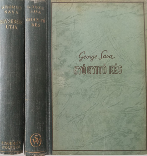 George Sava k�tk�tetes �letreg�nye - Gy�gy�t� k�s + Egy seb�sz �tja