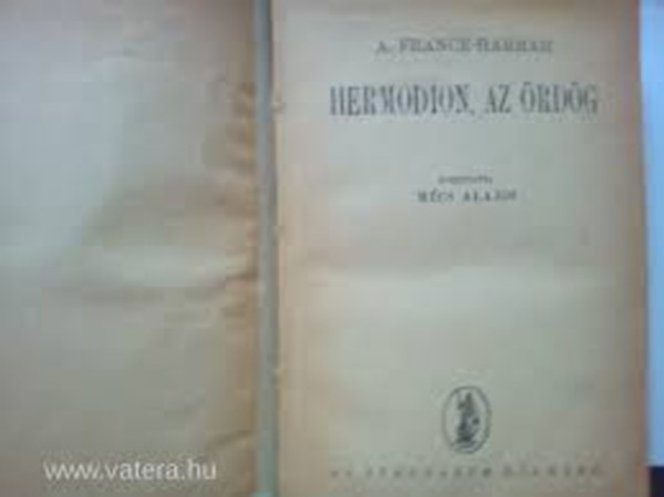 A. Franc�-Harrar - Hermodion, az �rd�g