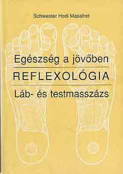 S. Hodi Masafret - Egészség a jövőben-Reflexológia