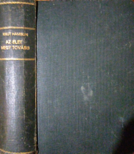 Knut Hamsun - Az �let megy tov�bb (I-II. egybek�tve - Halhatatlan K�nyvek)