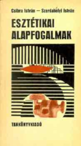 Csibra I.; Szerdahelyi I. - Eszttikai alapfogalmak   (Kis enciklopdia)