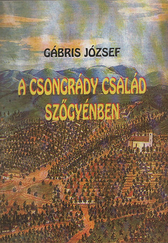 Gbris Jzsef - A Csongrdy csald Szgynben