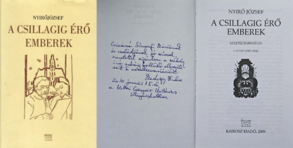 Ny�r� J�zsef - A csillagig �r� emberek - I. k�tet (1909-1932) Dedik�lt!