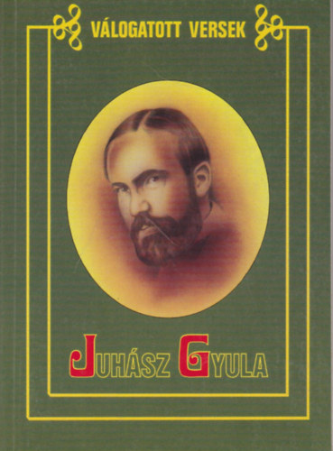 Juh�sz Gyula - Juh�sz Gyula - V�logatott versek