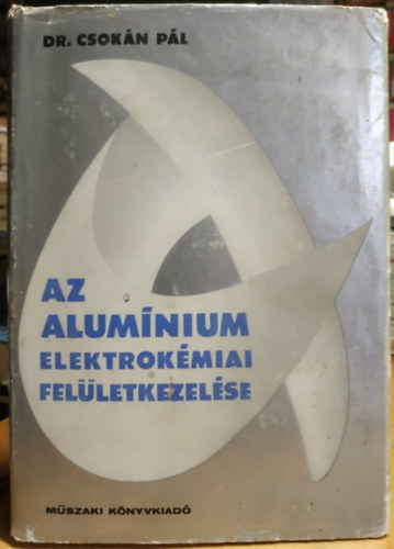 Dr. Csokn Pl - Az alumnium elektrokmiai felletkezelse