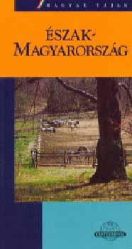 Dr. Nemerkényi Antal - Észak-Magyarország /Magyar tájak/ (Cartographia)