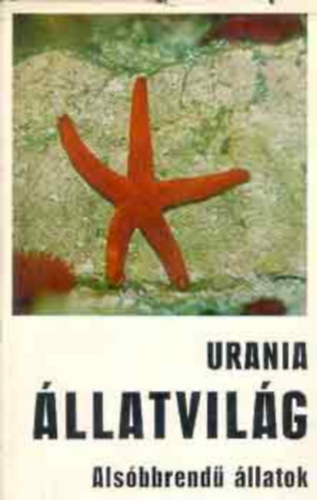 Dr. Dr. Rudolf Kilias, Dr. Rudolf Gottschalk, Dr. Wolfgang Crome Horst M�ller - Urania �llatvil�g: Als�bbrend� �llatok (FORD�T� Dr. Farkas Henrik)