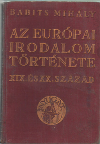 Babits Mih�ly - Az eur�pai irodalom t�rt�nete 1760-1925