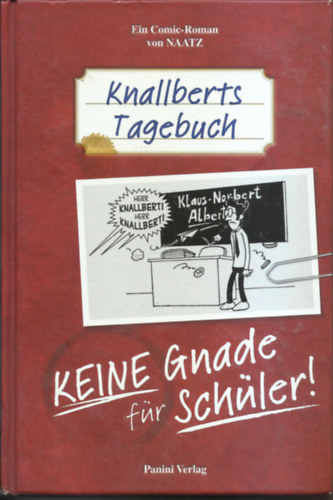 Olivver Naatz - Knalberts Tagebuch - Keine Gnade fr Schler!