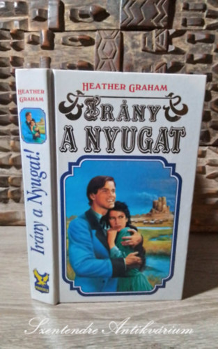 Pintér Zsuzsanna Heather Graham (ford.) - Irány a Nyugat! (One rode west) - Cameron Saga 6. - Pintér Zsuzsanna fordításában; Saját képpel!
