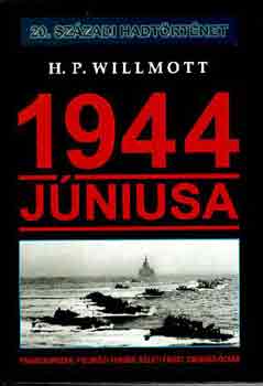 H. P. Willmott - 1944 júniusa