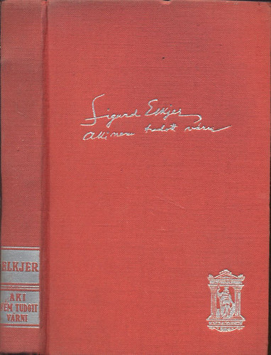 Sigurd Elkjer - Aki nem tudott v�rni