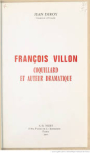 Jean Deroy - Franois Villon, coquillard et auteur dramatique