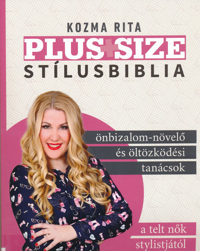 Kozma Rita - Plus+Size stlusbiblia - nbizalom-nvel s ltzkdsi tancsok a telt nk stylistjtl