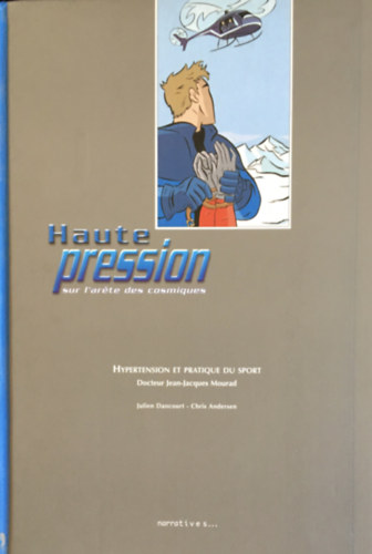 Julien Dancourt - Chris Andersen - Haute pression sur l'arete des cosmiques. Hypertension et pratique du sport