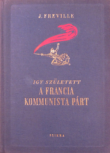 Jean Freville - gy szletett a Francia Kommunista Prt