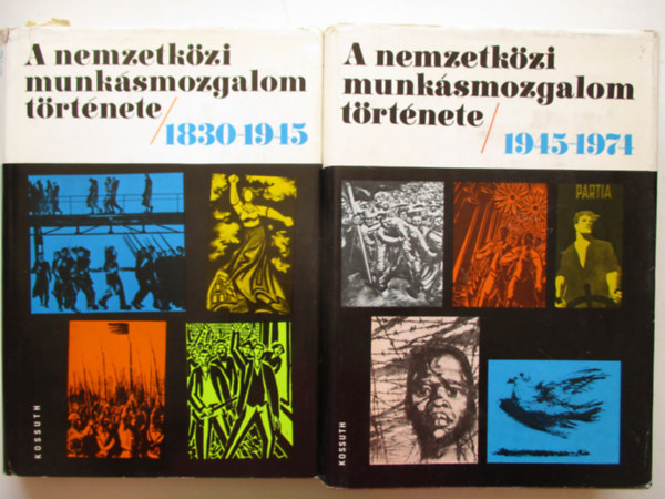 Harsnyi Ivn - dr. Sznt Gyrgy szerk. - A nemzetkzi munksmozgalom trtnete I-II. (1830-1945 / 1945-1974)