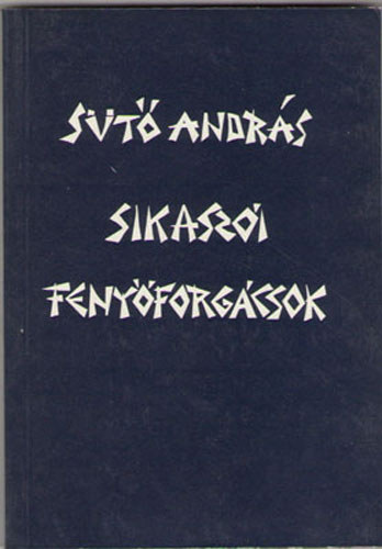 S�t� Andr�s - Sikasz�i feny�forg�csok
