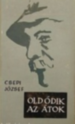 Csepi Jzsef - Olddik az tok