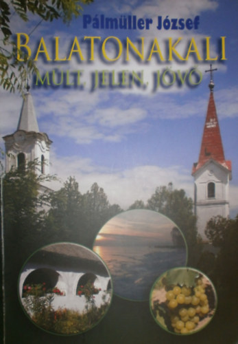 Plmller Jzsef - Balatonakali - Mlt, jelen, jv