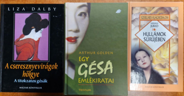 Misima Jukio, Arthur Golden Liza Dalby - 3db jap�n reg�ny:Egy g�sa eml�kiratai + A cseresznyevir�gok h�lgye+Hull�mok s�r�j�ben