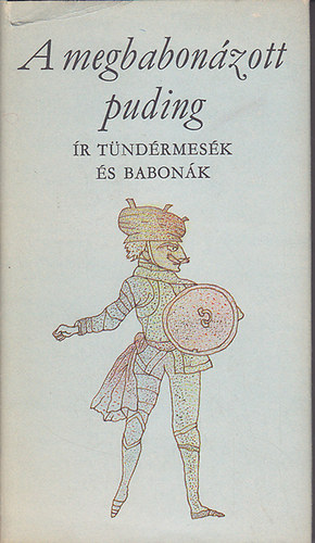 Helikon Kiad - A megbabonzott puding (r tndrmesk s babonk)