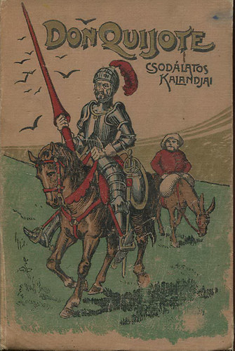 Miguel de Cervantes - Don Quijote csod�latos kalandjai