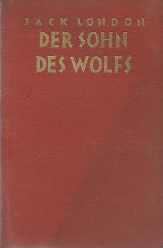 Jack London - Der Sohn des Wolfs - A farkas fia n�met nyelven