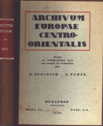 E. Lukinich, L. Tams - Archivum Europae Centroorientalis Tome VI. 1940 (Kzp-Kelet Eurpa arhvuma)