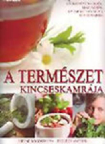 Zsoldos M�rton; Kissn� Dogossy �va - A term�szet kincseskamr�ja - Gy�gyn�v�nyekr�l, magvakr�l, gy�m�lcslevekr�l mindenkinek