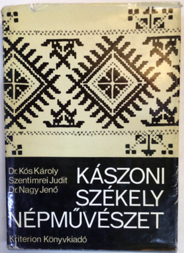 Dr. Szentimrei Judit, Dr. Nagy Jen Ks Kroly - Kszoni szkely npmvszet