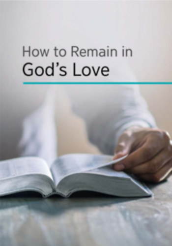 How to remain in God's love - Hogyan maradjunk meg Isten szeretet�ben (angol nyelven)