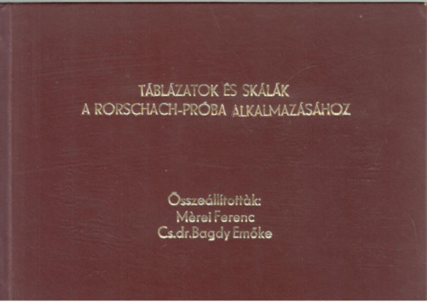 Mrei Ferenc - Tblzatok s sklk a Rorschach-prba alkalmazshoz