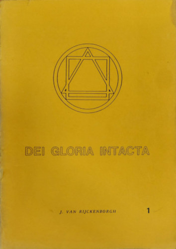 J. Van Rijckenborgh - Dei Gloria Intacta - Az j korszak beavatsi misztriuma 1. rsz (5 fzetben)