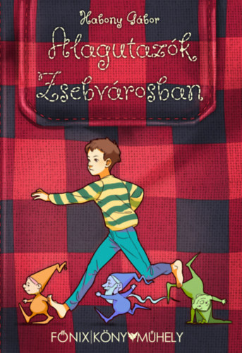 Habony Gábor - Alagutazók Zsebvárosban